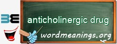 WordMeaning blackboard for anticholinergic drug